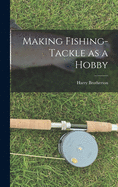 Making Fishing-tackle as a Hobby