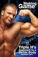 Making Game: Triple H's Approach to a Better Body
