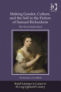 Making Gender, Culture, and the Self in the Fiction of Samuel Richardson: The Novel Individual