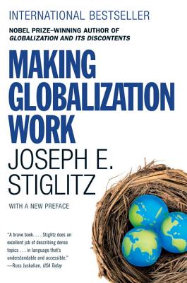Making Globalization Work - Stiglitz, Joseph E