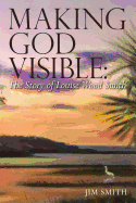 Making God Visible: The Story of Louise Wood Smith