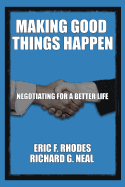 Making Good Things Happen: Negotiating for a Better Life