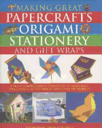 Making Great Papercrafts, Origami, Stationery and Gift Wraps - Lively, Kate