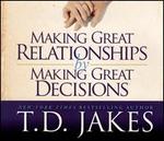 Making Great Relationships by Making Great Decisions