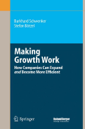 Making Growth Work: How Companies Can Expand and Become More Efficient