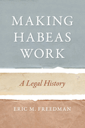 Making Habeas Work: A Legal History