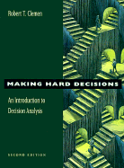 Making Hard Decisions: An Introduction to Decision Analysis - Clemen, Robert T