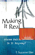 Making It Real: Whose Faith Is It Anyway?