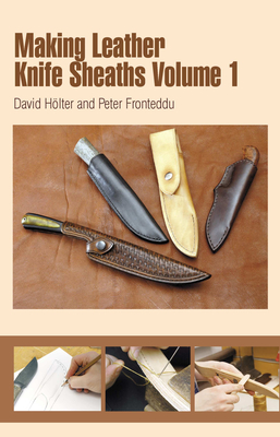 Making Leather Knife Sheaths - Volume 1 - Hlter, David