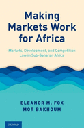 Making Markets Work for Africa: Markets, Development, and Competition Law in Sub-Saharan Africa