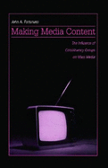 Making Media Content: The Influence of Constituency Groups on Mass Media