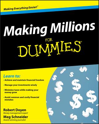 Making Millions for Dummies - Doyen, Robert, and Schneider, Meg