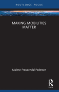 Making Mobilities Matter