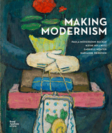 Making Modernism: Paula Modersohn-Becker, Kathe Kollwitz, Gabriele Munter and Marianne Werefkin