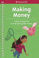 Making Money: A How-To Book for a Smart Girl's Guide: Money