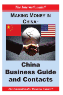 Making Money in China: China Business Guide and Contacts