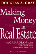 Making Money in Real Estate: The Canadian Guide to Profitable Investment in Residential Property