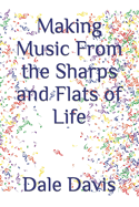 Making Music From the Sharps and Flats of Life