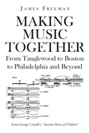 Making Music Together: From Tanglewood to Boston to Philadelphia and Beyond