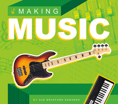 Making Music - Edwards, Sue Bradford