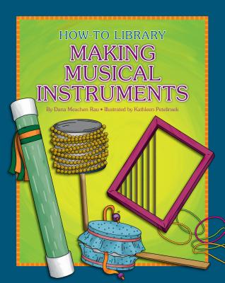 Making Musical Instruments - Meachen Rau, Dana