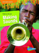 Making Noise!: Making Sounds