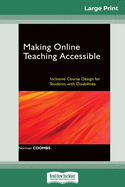 Making Online Teaching Accessible: Inclusive Course Design for Students with Disabilities (Large Print 16pt)