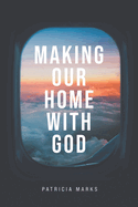 Making Our Home with God