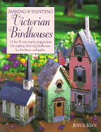 Making & Painting Victorian Birdhouses - Rice, Joyce