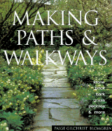 Making Paths & Walkways: Stone, Brick, Bark, Grass, Pebbles & More - Blomgren, Paige Gilchrist, and Gilchrist, Paige