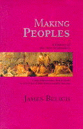 Making Peoples: From Polynesian Settlement to the End of the Nineteenth Century v. 1: A History of the New Zealanders