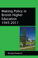 Making Policy in British Higher Education 1945-2011