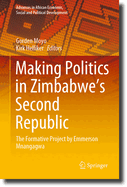 Making Politics in Zimbabwe's Second Republic: The Formative Project by Emmerson Mnangagwa