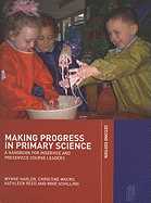 Making Progress in Primary Science: A Study Book for Teachers and Student Teachers