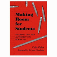 Making Room for Students: Sharing Teacher Authority in Room 104