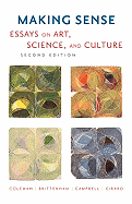 Making Sense: Essays on Art, Science, and Culture - Brittenham, Rebecca, and Campbell, Scott, Jr., and Girard, Stephanie