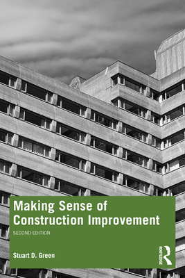 Making Sense of Construction Improvement - Green, Stuart
