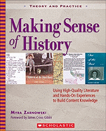 Making Sense of History: Using High-Quality Literature and Hands-On Experiences to Build Content Knowledge