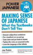 Making Sense of Japanese: What the Textbooks Don't Tell You