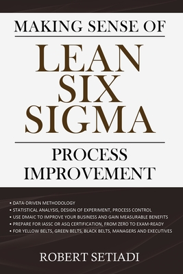Making Sense of Lean Six Sigma Process Improvement - Setiadi, Robert
