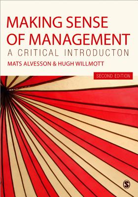 Making Sense of Management: A Critical Introduction - Alvesson, Mats, and Willmott, Hugh