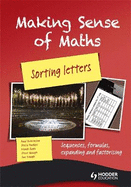 Making Sense of Maths: Sorting Letters - Student Book: Sequences, formulas, expanding and factorising