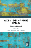 Making Sense of Mining History: Themes and Agendas