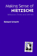 Making Sense of Nietzsche: Reflections Timely and Untimely