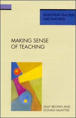 Making Sense of Teaching - Brown, Sally A, and Brown, & MC