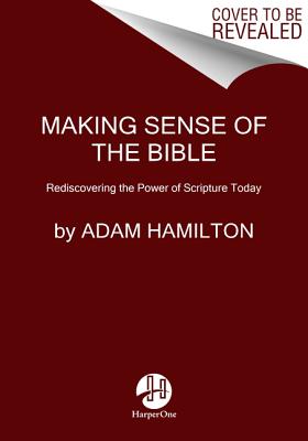 Making Sense of the Bible: Rediscovering the Power of Scripture Today - Hamilton, Adam