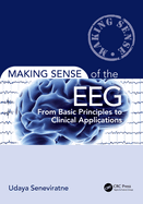 Making Sense of the Eeg: From Basic Principles to Clinical Applications