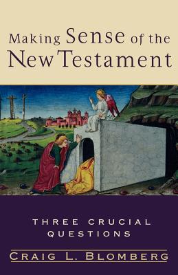 Making Sense of the New Testament - Blomberg, Craig L, Dr.