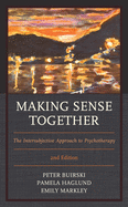 Making Sense Together: The Intersubjective Approach to Psychotherapy, 2nd Edition