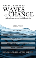 Making Shifts In Waves Of Change: A Coach Approach To Soulful-Leadership